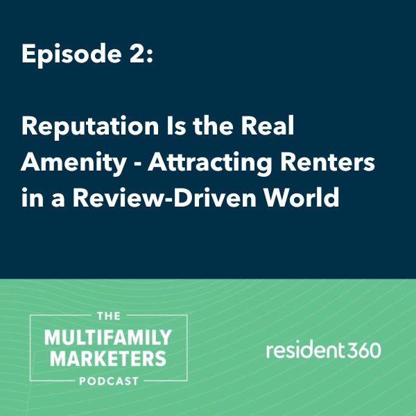 Ep 2: Reputation Is the Real Amenity - Attracting Renters in a Review-Driven World