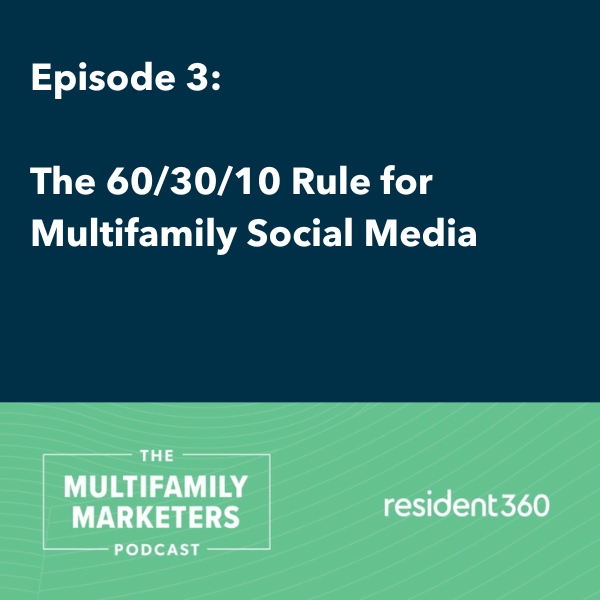 Ep 3: The 60/30/10 Rule for Multifamily Social Media