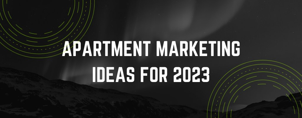 Apartment Marketing Ideas for 2023