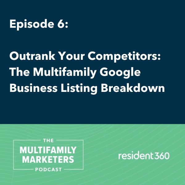 Ep 6: Outrank Your Competitors - The Multifamily Google Business Listing Breakdown