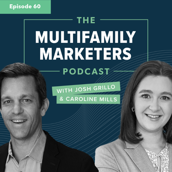 Episode 60 cover for The Multifamily Marketers Podcast featuring hosts Josh Grillo and Caroline Mills smiling in portrait photos.